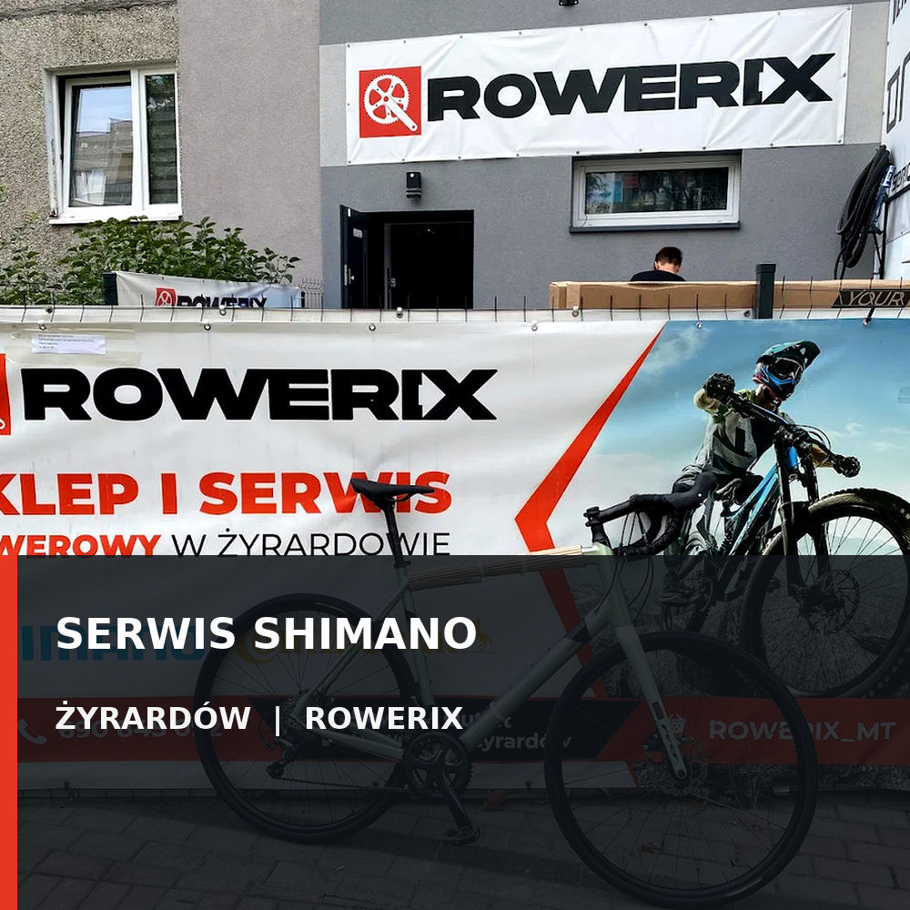 Serwis Shimano w Żyrardowie – przerzutki, hamulce, Di2 i STEPS | ROWERIX
