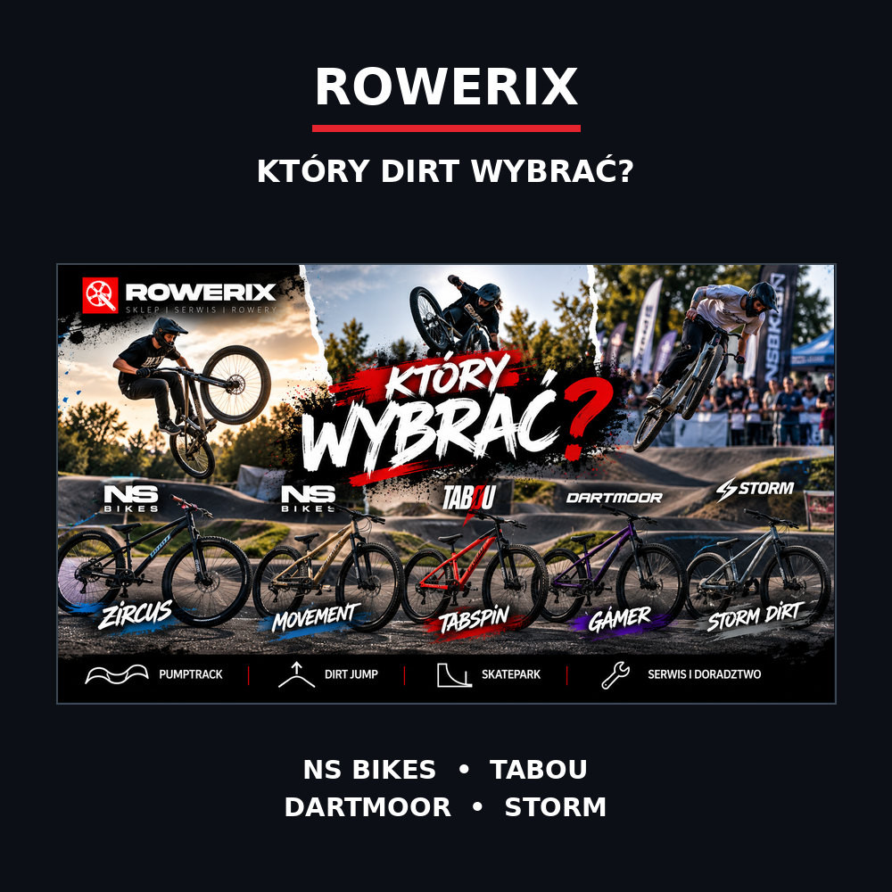 Rowery DIRT NS Bikes, TABOU, Dartmoor i STORM – historia, modele i poradnik ROWERIX